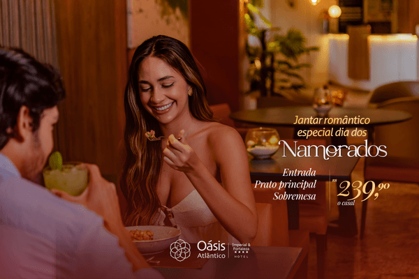 Hotel Oasis Atlântico  - Jantar de Dia dos Namorados p/ 02 adultos por apenas R$239,90!
